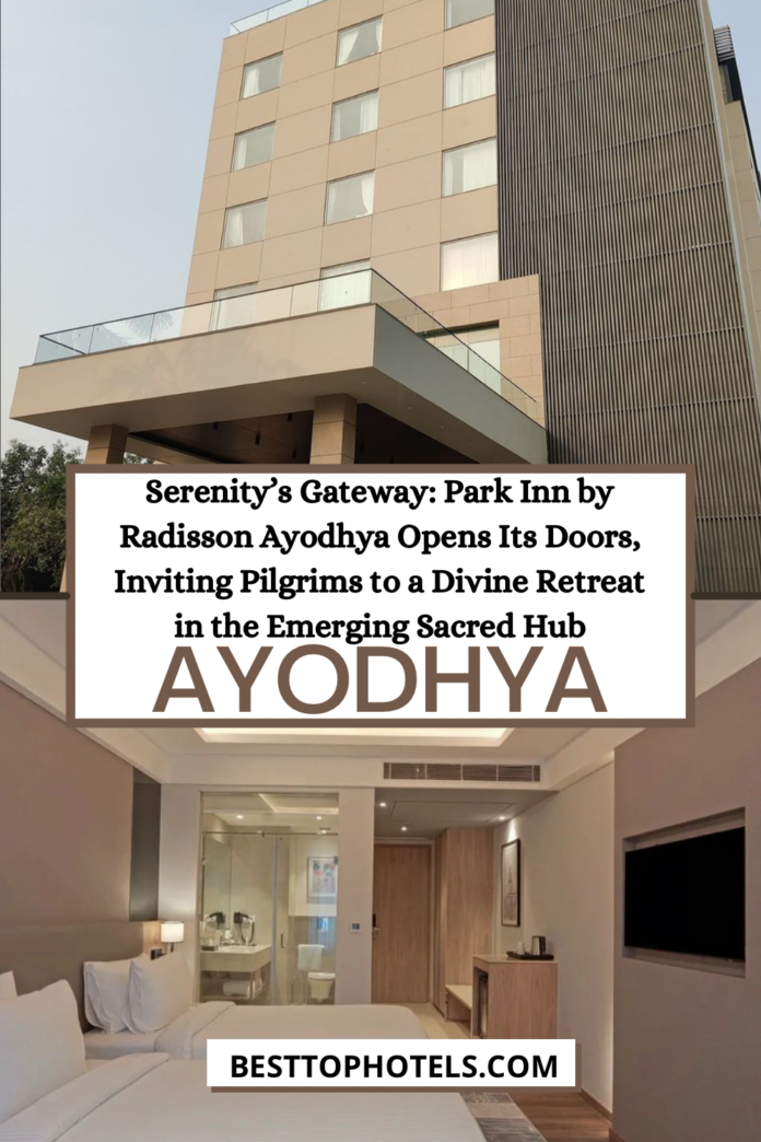 Serenity's Gateway: Park Inn by Radisson Ayodhya Opens Its Doors, Inviting Pilgrims to a Divine Retreat in the Emerging Sacred Hub